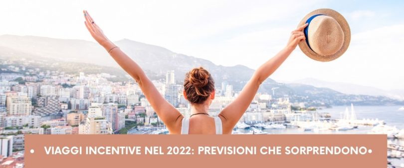 Viaggi incentive nel 2022 Iincentive travel in 2022